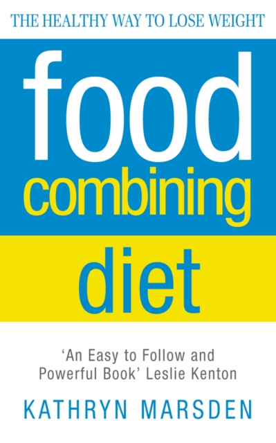 Food Combining Diet : The Healthy Way to Lose Weight, EPUB eBook