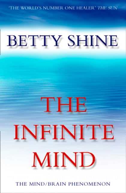 The Infinite Mind : The Mind/Brain Phenomenon, EPUB eBook