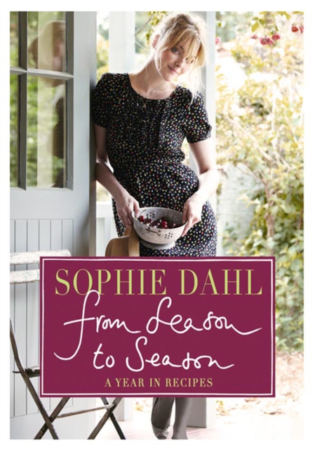 From Season to Season : A Year in Recipes, EPUB eBook