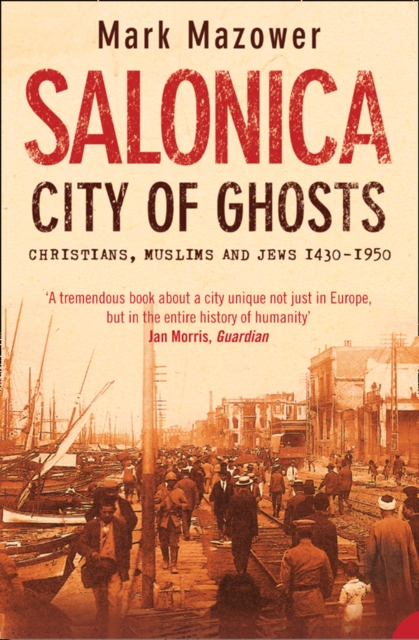 Salonica, City of Ghosts : Christians, Muslims and Jews (Text Only), EPUB eBook
