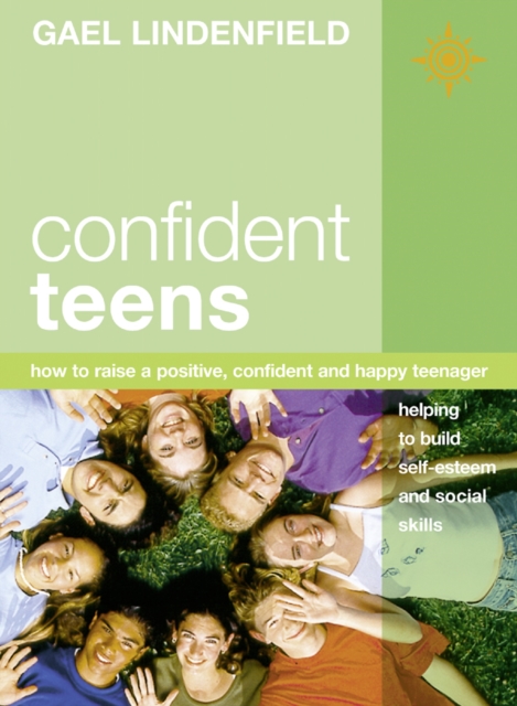 Confident Teens : How to Raise a Positive, Confident and Happy Teenager, EPUB eBook