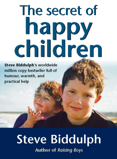 The Secret of Happy Children : A Guide for Parents, EPUB eBook