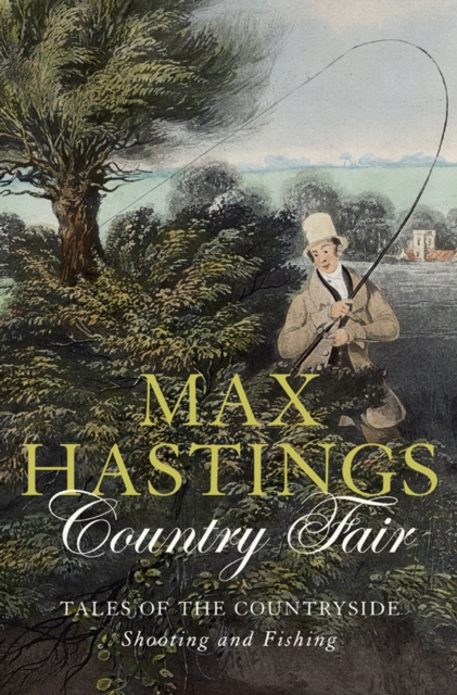 Country Fair : Tales of the Countryside, Shooting and Fishing, EPUB eBook