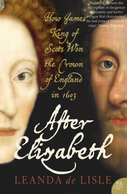 After Elizabeth : The Death of Elizabeth and the Coming of King James (Text Only), EPUB eBook