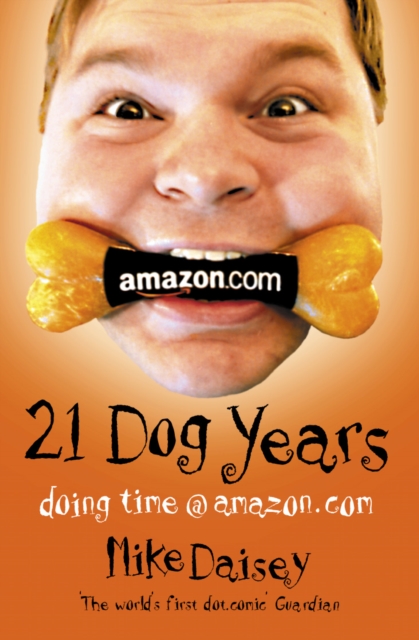 Twenty-one Dog Years : Doing Time at Amazon.Com, EPUB eBook