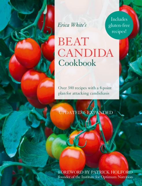 Erica White's Beat Candida Cookbook : Over 340 recipes with a 4-point plan for attacking candidiasis, EPUB eBook