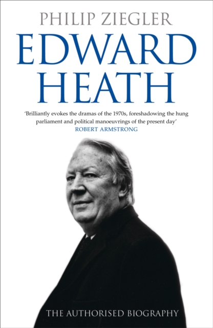 Edward Heath : The Authorised Biography, EPUB eBook
