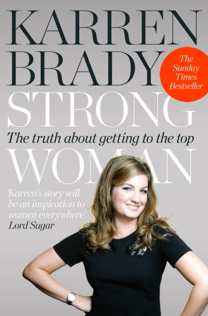Strong Woman : The Truth About Getting to the Top, EPUB eBook