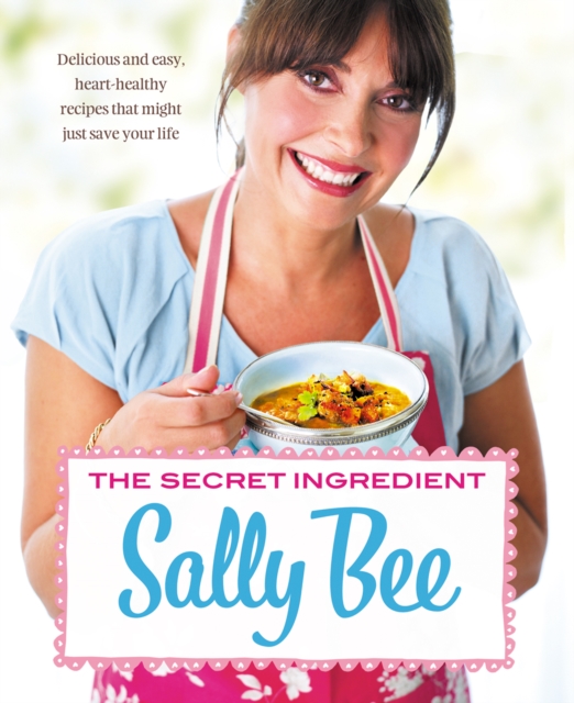 The Secret Ingredient : Delicious,easy recipes which might just save your life, EPUB eBook