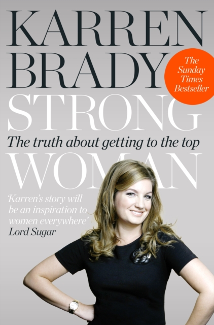 Strong Woman : The Truth About Getting to the Top, Paperback / softback Book