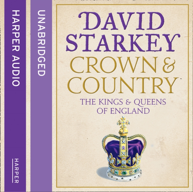 Crown and Country : A History of England Through the Monarchy, eAudiobook MP3 eaudioBook