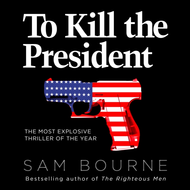 To Kill the President, eAudiobook MP3 eaudioBook