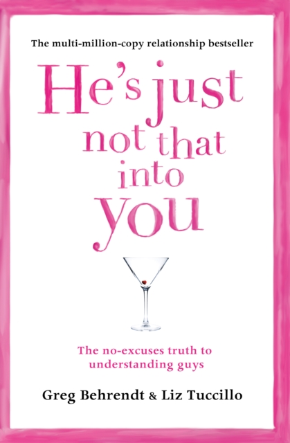 He’s Just Not That Into You : The No-Excuses Truth to Understanding Guys, Paperback / softback Book