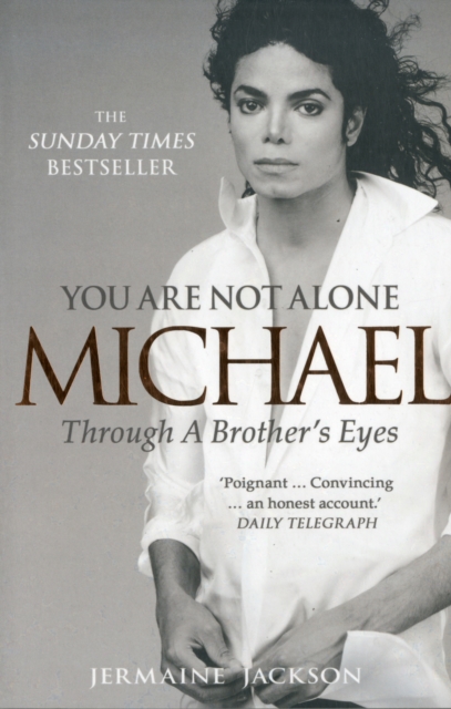 You Are Not Alone : Michael, Through a Brother’s Eyes, Paperback / softback Book