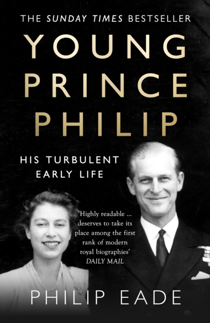 Young Prince Philip : His Turbulent Early Life, EPUB eBook