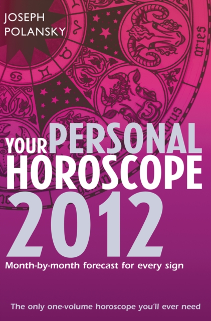 Your Personal Horoscope 2012: Month-by-month forecasts for every sign, EPUB eBook