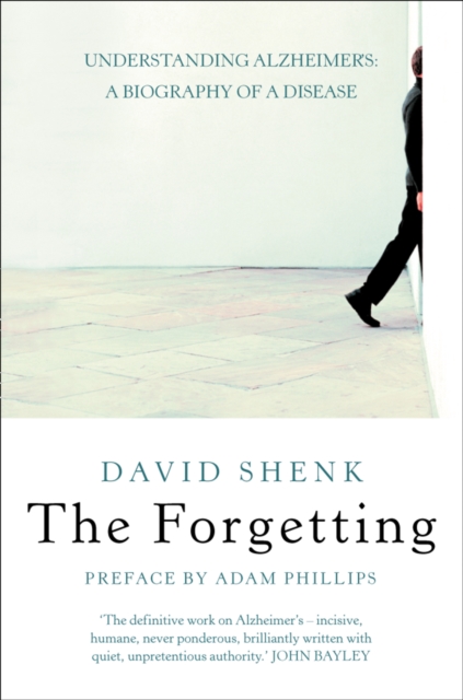 The Forgetting : Understanding Alzheimer's: A Biography of a Disease, EPUB eBook