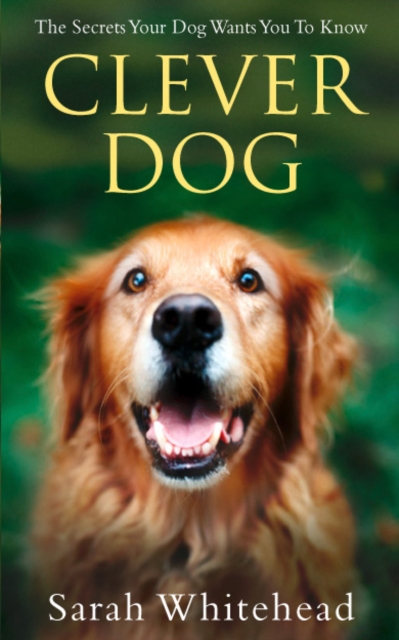 Clever Dog : Understand What Your Dog is Telling You, EPUB eBook
