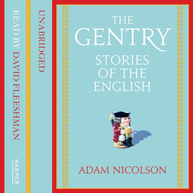 The Gentry : Stories of the English, eAudiobook MP3 eaudioBook