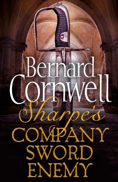 The Sharpe 3-Book Collection 5 : Sharpe's Company, Sharpe's Sword, Sharpe's Enemy, EPUB eBook