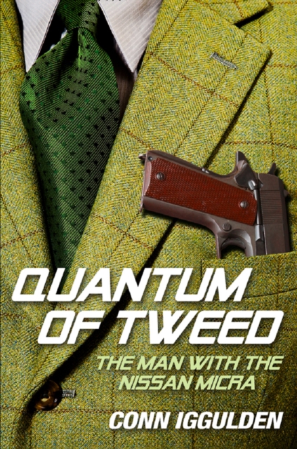 Quantum of Tweed : The Man with the Nissan Micra, EPUB eBook