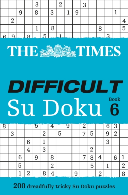 The Times Difficult Su Doku Book 6 : 200 Challenging Puzzles from the Times, Paperback / softback Book