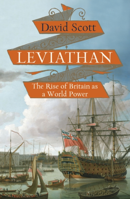 Leviathan : The Rise of Britain as a World Power, EPUB eBook