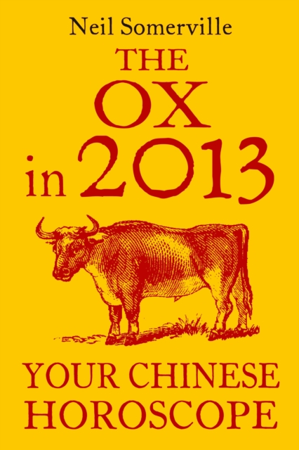 The Ox in 2013: Your Chinese Horoscope, EPUB eBook