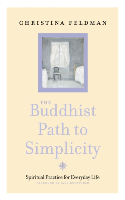 The Buddhist Path to Simplicity : Spiritual Practice in Everyday Life, EPUB eBook