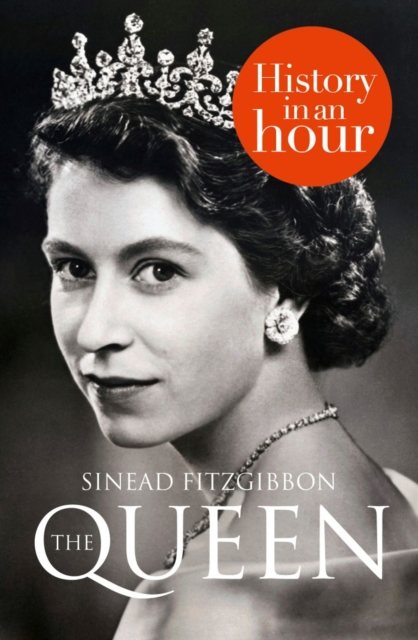 The Queen: History in an Hour, EPUB eBook