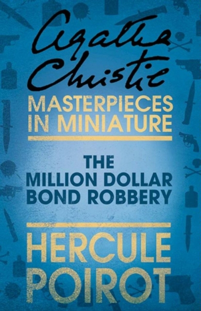 The Million Dollar Bond Robbery : A Hercule Poirot Short Story, EPUB eBook