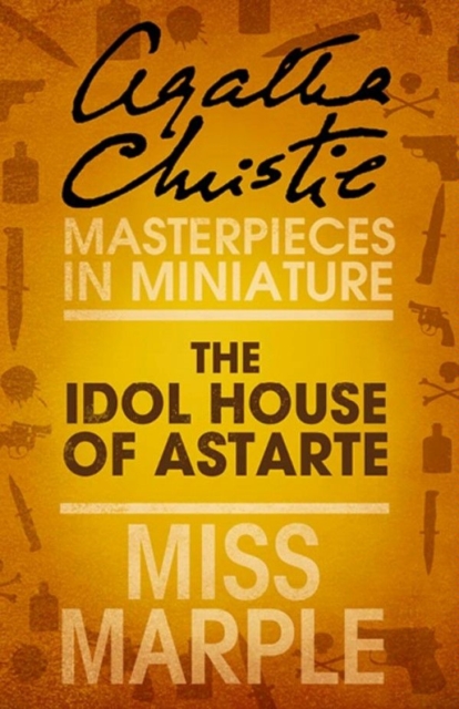 The Idol House of Astarte : A Miss Marple Short Story, EPUB eBook