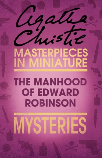 The Manhood of Edward Robinson : An Agatha Christie Short Story, EPUB eBook