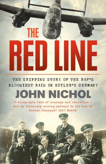 The Red Line : The Gripping Story of the RAF's Bloodiest Raid on Hitler's Germany, EPUB eBook