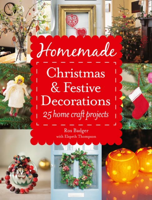 Homemade Christmas and Festive Decorations : 25 Home Craft Projects, EPUB eBook
