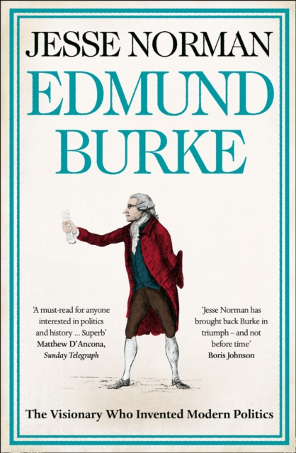 Edmund Burke : The Visionary Who Invented Modern Politics, EPUB eBook