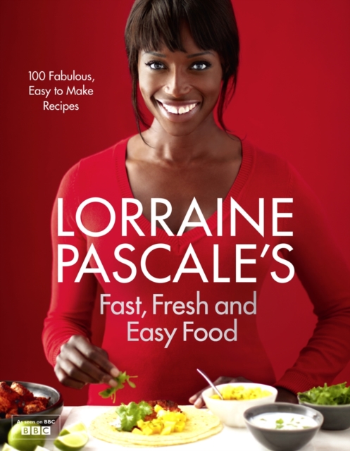 Lorraine Pascale's Fast, Fresh and Easy Food, Hardback Book