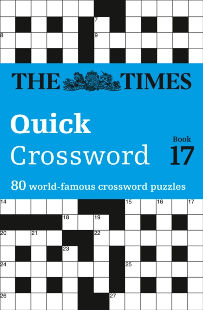 The Times Quick Crossword Book 17 : 80 World-Famous Crossword Puzzles from the Times2, Paperback / softback Book