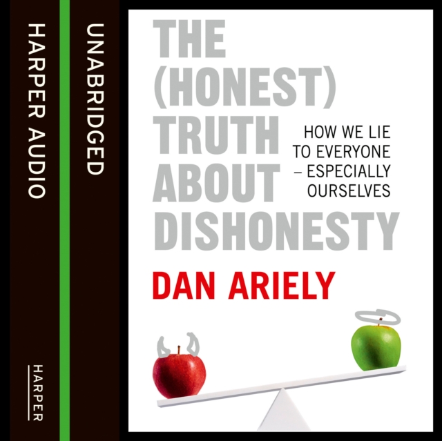 The (Honest) Truth About Dishonesty : How We Lie to Everyone – Especially Ourselves, eAudiobook MP3 eaudioBook