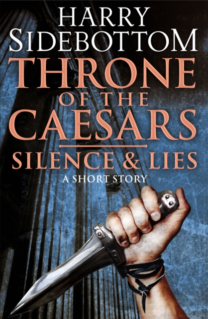 Silence & Lies (A Short Story) : A Throne of the Caesars Story, EPUB eBook
