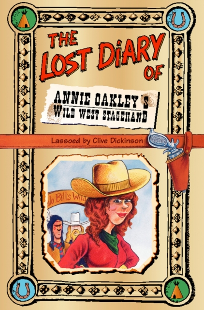 The Lost Diary of Annie Oakley's Wild West Stagehand, EPUB eBook