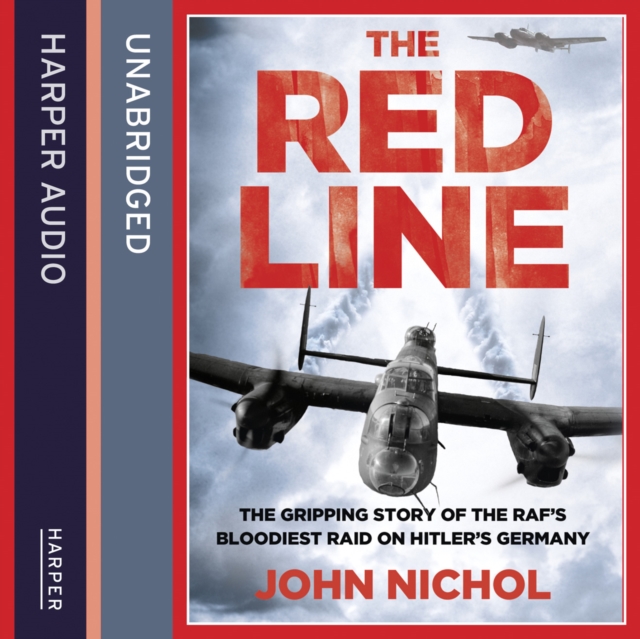 The Red Line : The Gripping Story of the RAF's Bloodiest Raid on Hitler's Germany, eAudiobook MP3 eaudioBook