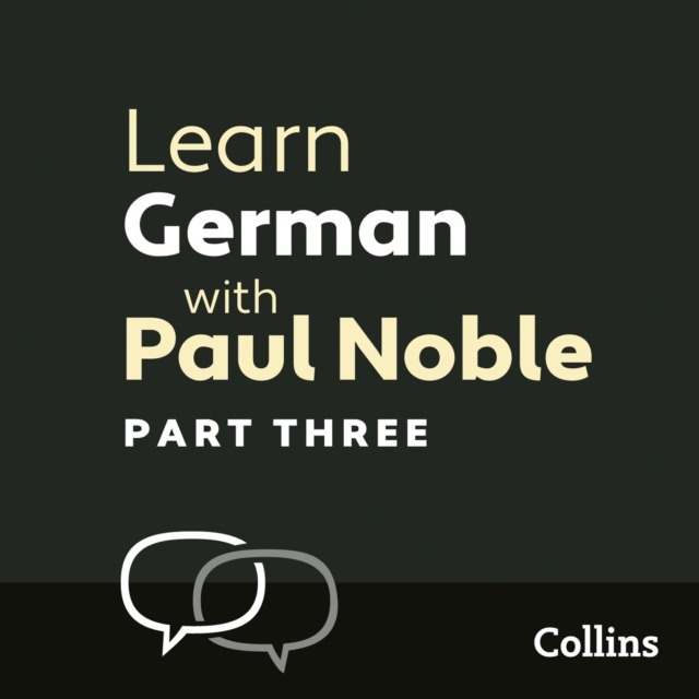 Learn German with Paul Noble for Beginners – Part 3 : German Made Easy with Your 1 Million-Best-Selling Personal Language Coach, eAudiobook MP3 eaudioBook