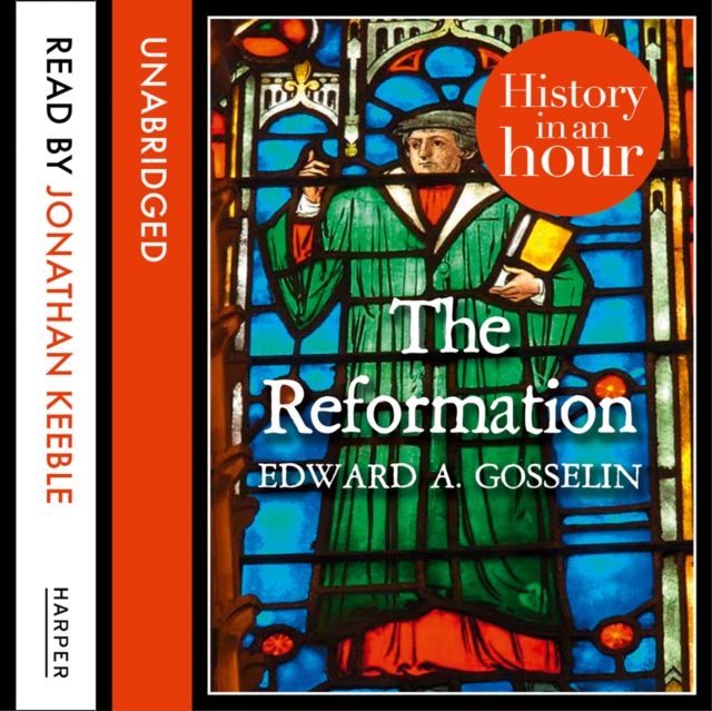 The Reformation: History in an Hour, eAudiobook MP3 eaudioBook
