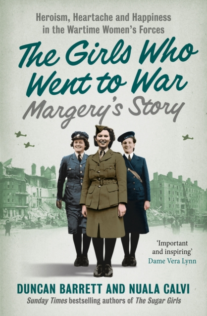 The Margery's Story : Heroism, heartache and happiness in the wartime women's forces, EPUB eBook