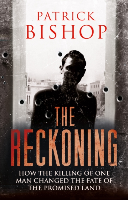The Reckoning : How the Killing of One Man Changed the Fate of the Promised Land, EPUB eBook