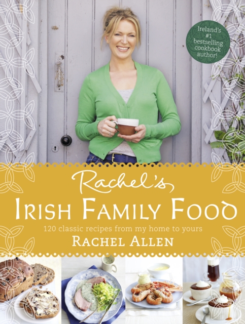 Rachel's Irish Family Food : A collection of Rachel's best-loved family recipes, EPUB eBook