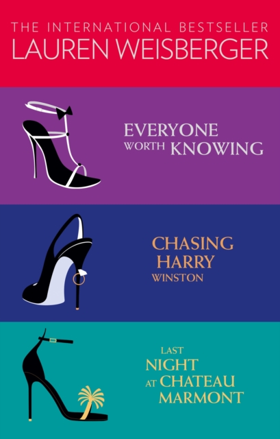 Lauren Weisberger 3-Book Collection : Everyone Worth Knowing, Chasing Harry Winston, Last Night at Chateau Marmont, EPUB eBook