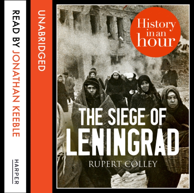 The Siege of Leningrad: History in an Hour, eAudiobook MP3 eaudioBook