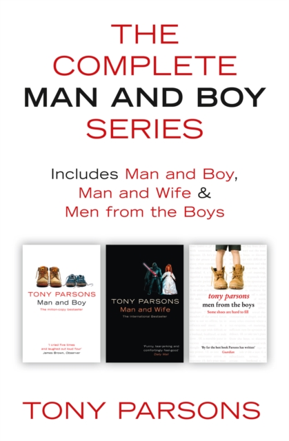 The Complete Man and Boy Trilogy : Man and Boy, Man and Wife, Men From the Boys, EPUB eBook